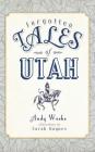 Forgotten Tales of Utah By Andy Weeks Cover Image