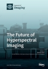 The Future of Hyperspectral Imaging By Stefano Selci (Guest Editor) Cover Image