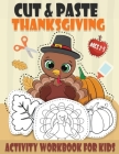 Cut and Paste Thanksgiving Workbook for Kids Ages 2-5: A Fun Scissor Skills Activity Book for Kids with Coloring and Cutting A Perfect Thanksgiving Gi By Little Hands Activity Books Cover Image