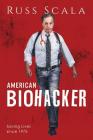 American Biohacker By Russ Scala Cover Image