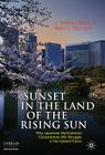 Sunset in the Land of the Rising Sun: Why Japanese Multinational Corporations Will Struggle in the Global Future (INSEAD Business Press) Cover Image