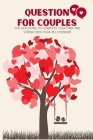 Questions for Couples: An activity book for couples: Fun questions for couples that spark conversation, build trust and bring the romance bac By Emma&j Books Cover Image