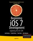 Beginning IOS 7 Development: Exploring the IOS SDK Cover Image