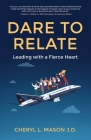 Dare To Relate: Leading with a Fierce Heart Cover Image