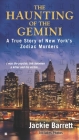 The Haunting of the Gemini: A True Story of New York's Zodiac Murders By Jackie Barrett Cover Image