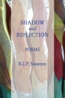 Shadow and Reflection By B. L. P. Simmons Cover Image