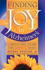 Finding the Joy in Alzheimer's: Caregivers Share the Joyful Times Cover Image