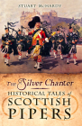 The Silver Chanter: Historical Tales of Scottish Pipers By Stuart McHardy Cover Image