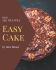 Oh! 365 Easy Cake Recipes: More Than an Easy Cake Cookbook By Alice Boone Cover Image