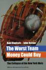 The Worst Team Money Could Buy By Bob Klapisch, John Harper Cover Image