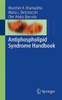 Antiphospholipid Syndrome Handbook By Maria L. Bertolaccini, Oier Ateka-Barrutia, Munther a. Khamashta Cover Image