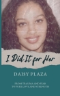I Did It for Her By Daisy Plaza Cover Image