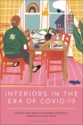 Interiors in the Era of Covid-19: Interior Design Between the Public and Private Realms By Penny Sparke (Editor), Ersi Ioannidou (Editor), Pat Kirkham (Editor) Cover Image