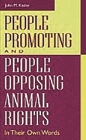 People Promoting and People Opposing Animal Rights: In Their Own Words (Greenwood Press People Making a Difference) Cover Image
