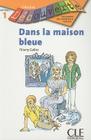 Dans la Maison Bleue (Collection Decouverte: Niveau 1) Cover Image