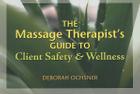 The Massage Therapist's Guide to Client Safety & Wellness By Deborah Ochsner Cover Image