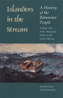 Islanders in the Stream: A History of the Bahamian People: Volume One: From Aboriginal Times to the End of Slavery Cover Image