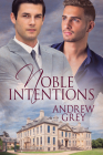Noble Intentions By Andrew Grey Cover Image