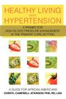 Healthy Living with Hypertension: A Guide for African Americans Cover Image