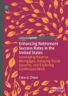 Enhancing Retirement Success Rates in the United States: Leveraging Reverse Mortgages, Delaying Social Security, and Exploring Continuous Work Cover Image