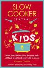 Slow Cooker Central Kids By Paulene Christie Cover Image