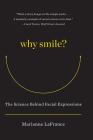 Why Smile?: The Science Behind Facial Expressions By Marianne LaFrance Cover Image