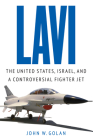 Lavi: The United States, Israel, and a Controversial Fighter Jet Cover Image