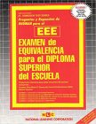 EXAMEN DE EQUIVALENCIA PARA EL DIPLOMA DE ESCUELA SUPERIOR (EEE): Passbooks Study Guide (Admission Test Series (ATS)) Cover Image