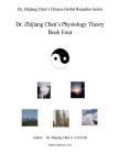 Dr. Zhijijang Chen's Physiology Theory - Book Four By Zhijiang Chen Cover Image