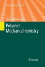 Polymer Mechanochemistry (Topics in Current Chemistry #369) Cover Image