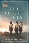 The Flight Girls By Noelle Salazar Cover Image