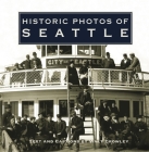 Historic Photos of Seattle By Walt Crowley (Text by (Art/Photo Books)) Cover Image