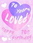 Happy 70th Birthday: 70 Years Loved, Say Happy Birthday and Show Your Love with this Large Print Address Book. Way Better Than a Birthday C By Karlon Douglas (Illustrator), Level Up Designs, Karlon Douglas Cover Image