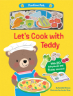 Let's Cook with Teddy: With 20 colorful felt play pieces (Funtime Felt) Cover Image