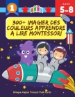 300+ Imagier Des Couleurs Apprendre A Lire Montessori Bilingue Anglais Français Flash Cards: J'Apprends à Lire Apprentissage ecriture maternelle vocab Cover Image