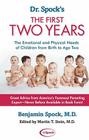 Dr. Spock's The First Two Years: The Emotional and Physical Needs of Children from Birth to Age 2 By Benjamin Spock, M.D., Martin T. Stein (Editor) Cover Image