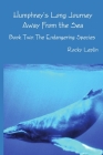 Humphrey's Long Journey Away From the Sea, Book Two: The Endangering Species Cover Image