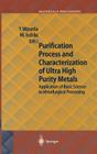 Purification Process and Characterization of Ultra High Purity Metals: Application of Basic Science to Metallurgical Processing By Yoshio Waseda (Editor), Minoru Isshiki (Editor) Cover Image