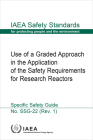 Use of a Graded Approach in the Application of the Safety Requirements for Research Reactors: IAEA Safety Standards Series No. Ssg-22 (Rev. 1) By International Atomic Energy Agency (Editor) Cover Image