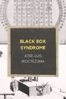 Black Box Syndrome By Jose-Luis Moctezuma Cover Image
