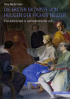 Die Ersten Bildnisse Von Heiligen Der Fruhen Neuzeit: Portratahnlichkeit in Nachtridentinischer Zeit By Nina Niedermeier Cover Image