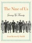 The Nine of Us: Growing Up Kennedy Cover Image