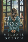 The Winter Rose By Melanie Dobson Cover Image