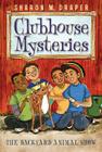 The Backyard Animal Show (Clubhouse Mysteries #5) By Sharon M. Draper, Jesse Joshua Watson (Illustrator) Cover Image