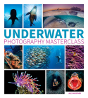 Underwater Photography Masterclass Cover Image