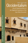 Occidentalism: Literary Representations of the Maghrebi Experience of the East-West Encounter (Edinburgh Studies in Modern Arabic Literature) By Zahia Smail Salhi Cover Image