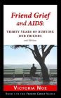 Friend Grief and AIDS: Thirty Years of Burying Our Friends Cover Image