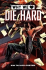 Why We Love Die Hard By Kim Taylor-Foster Cover Image