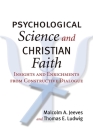 Psychological Science and Christian Faith: Insights and Enrichments from Constructive Dialogue Cover Image