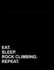 Eat Sleep Rock Climbing Repeat: Contractor Appointment Book 2 Columns Appointment Calendar, Appointment Schedule Book, Daily Appointment Scheduler, 8. Cover Image